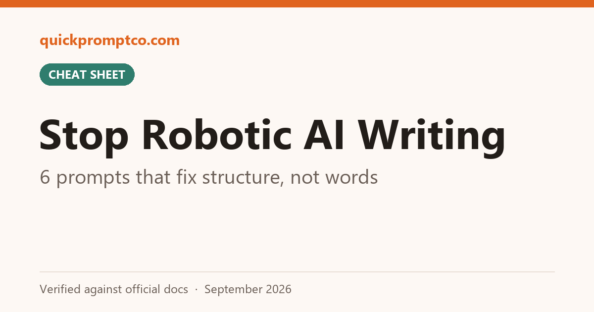 6 Prompts to Stop AI Writing From Sounding Robotic (Structure Fixes, Not Word Swaps)