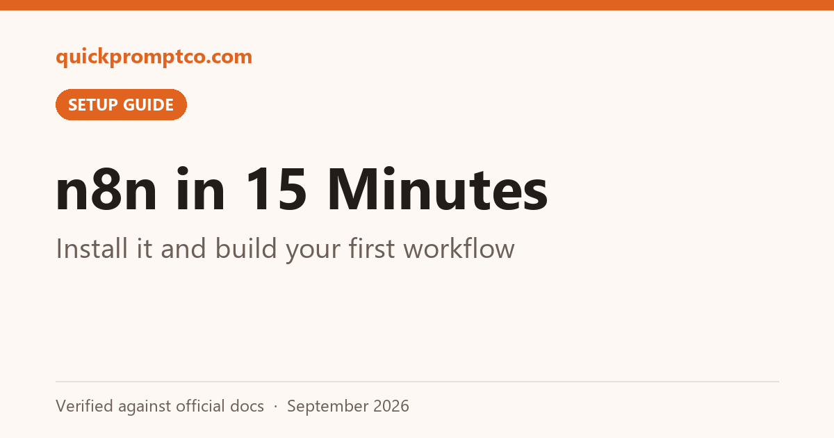 Stop Doing the Same Busywork by Hand: Install n8n and Run Your First Automated Workflow in About 10 Minutes