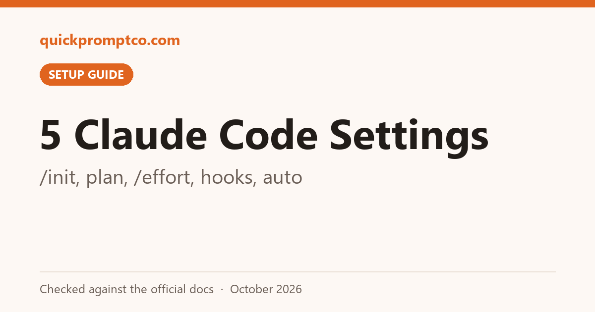 5 Claude Code Settings: /init, plan, /effort, hooks, auto